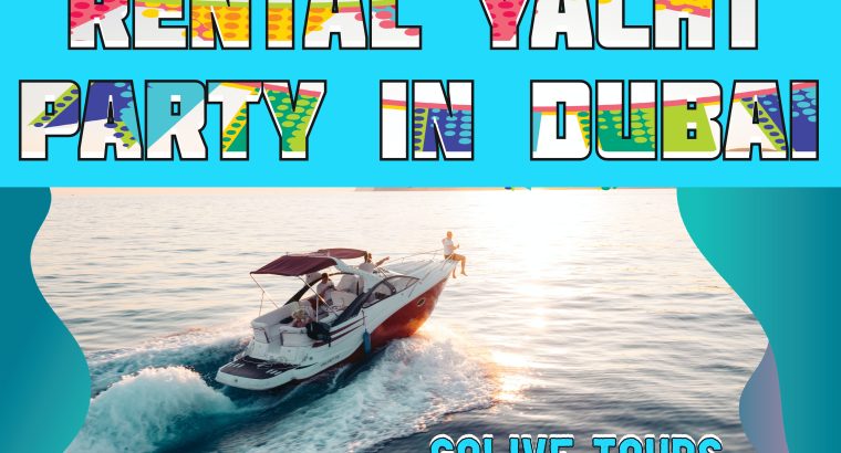RENTAL YACHT PARTY IN DUBAI