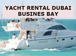YACHT RENTAL DUBAI BUSINES BAY