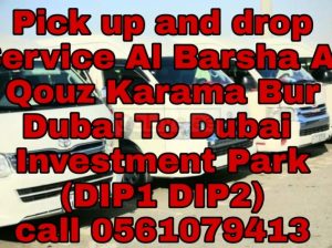 Pickup and drop Service Karama Bur Dubai AL Quoz Al Barsha To Dip