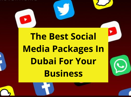 The Best Social Media Packages In Dubai For Your Business