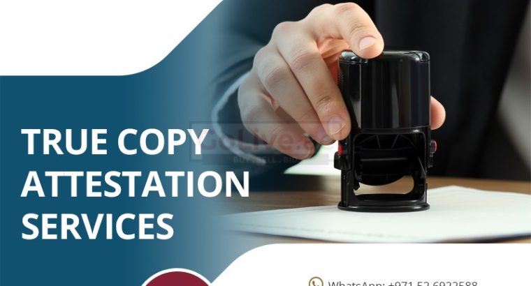 True Copy Attestation in Dubai