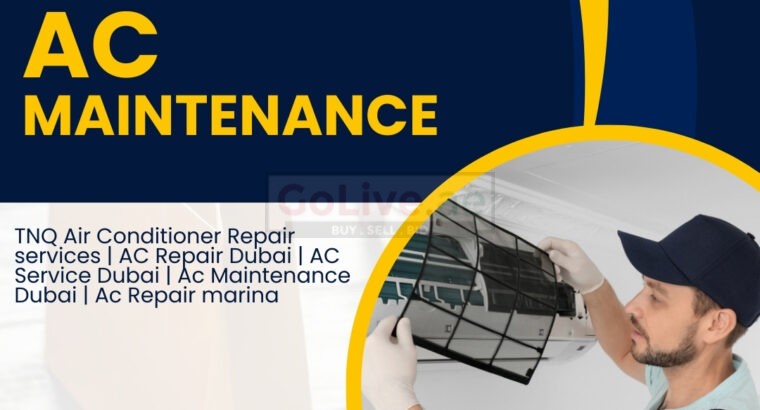 TNQ Air Conditioner Repair services | AC Repair Dubai | AC Service Dubai | Ac Maintenance Dubai | Ac Repair marina