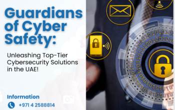 Cyber Security Services Companies in Dubai, Cybersecurity Solution Provider in UAE