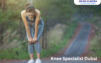 Knee Doctor In Dubai | Dr Rik Kundra