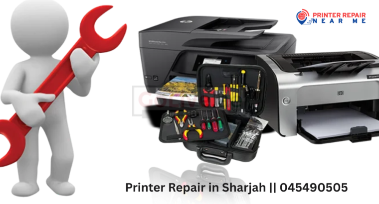 Best printer repair services in Dubai || 045490505
