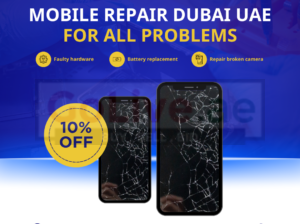 Expert Mobile Repair Dubai – Fix Your Phone Anytime, Anywhere