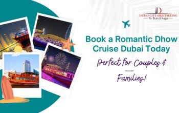 Book a Romantic Dhow Cruise Dubai Today-Perfect for Families