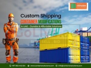Looking for expert Shipping Container Modifications in UAE? Choose Container Solutions