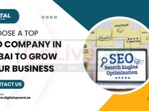 Choose a Top SEO Company in Dubai to Grow Your Business