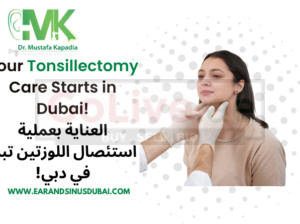 tonsillectomy in Dubai | Dr Mustafa Kapadia
