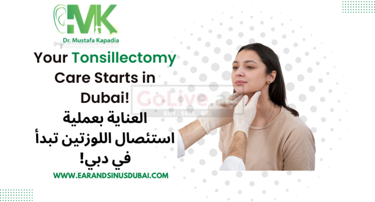 tonsillectomy in Dubai | Dr Mustafa Kapadia