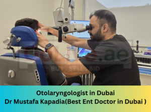 otolaryngologist Dubai | Dr. Mustafa Kapadia