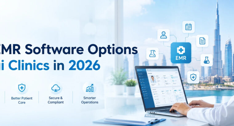 7 Best EMR Software Options for Dubai Clinics in 2026